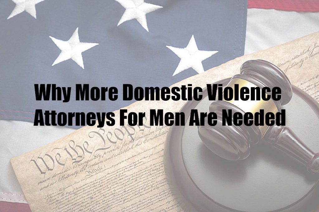 Why More Domestic Violence Attorneys For Men Are Needed